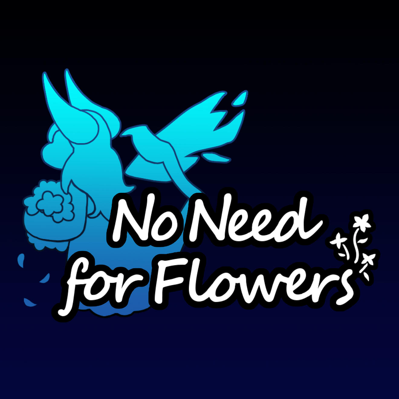 No Need for Flowers
