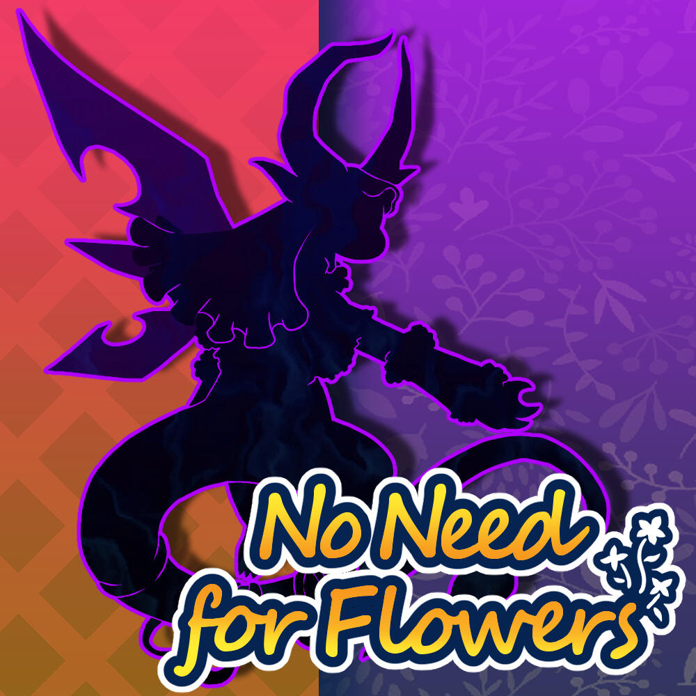 No Need for Flowers
