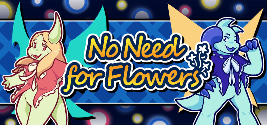 No Need for Flowers